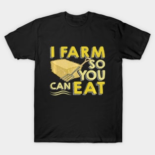 Farmer Appreciation Shirts I Farm So You Can Eat T-Shirt